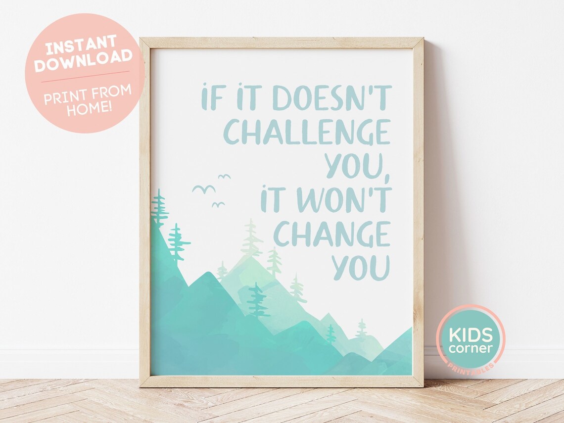 If It Doesn't Challenge You, Change You Print