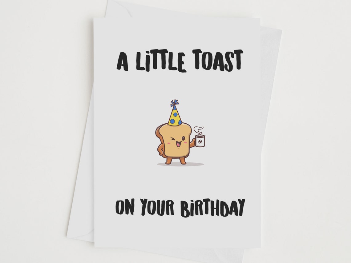 Birthday Toast Card, Cute Humorous Pun