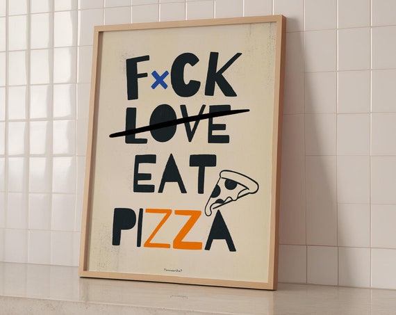 Fck Love Eat Pizza Wall Print Funny Typography Poster Colorful Retro Wall Decor Pizza Poster Funny Kitchen Quote Print