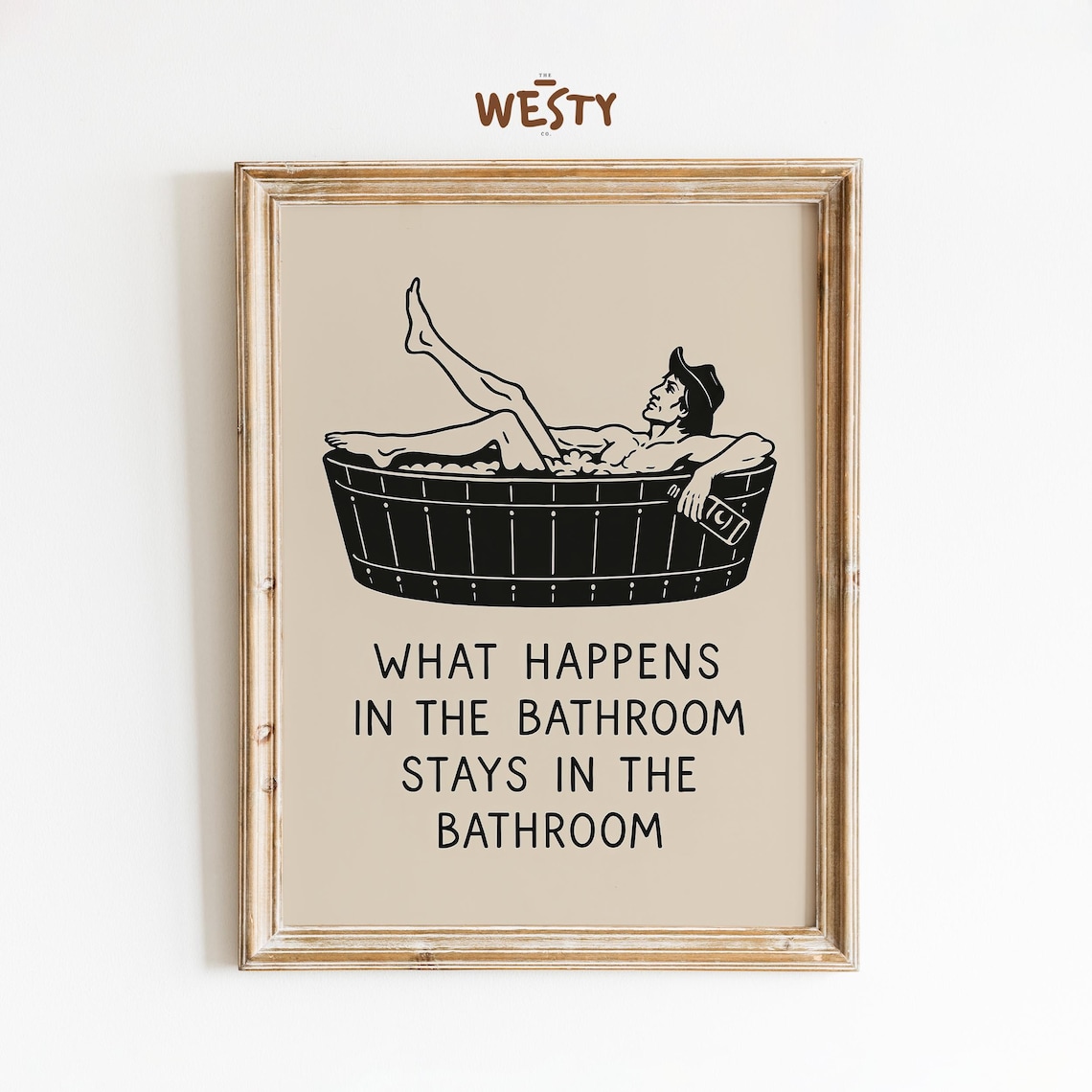 What Happens In The Bathroom Stays Cowboy Bathtub Funny Quote Poster