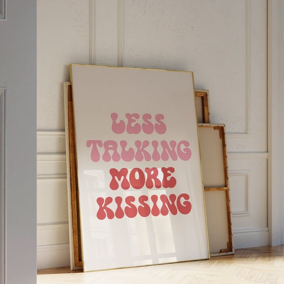 Cute Quote Wall Art Print Less Talking More Kissing Print Aesthetic Wall Art Retro Typography Print Bedroom Decor