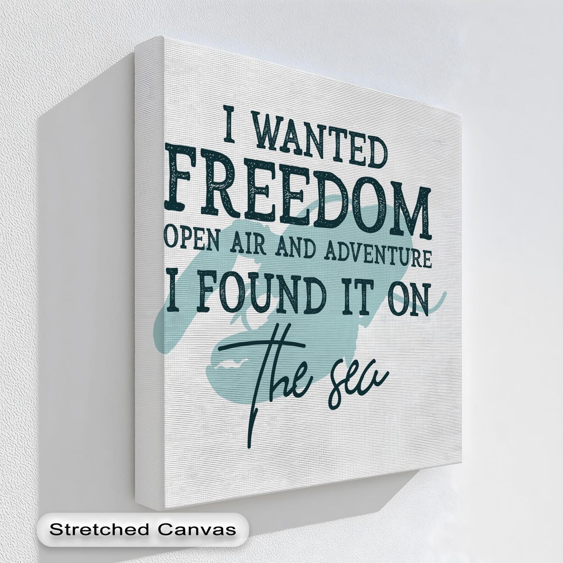 I Wanted Freedom I Found It On The Sea Nautical Quote Poster
