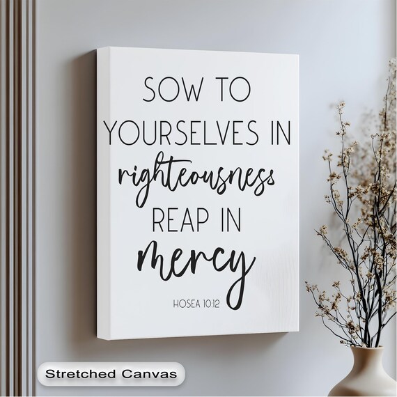Sow In Righteousness Reap Mercy Vertical Bible Verse Wall Art Hosea 1012 Scripture Canvas Christian Print For Home Gifts