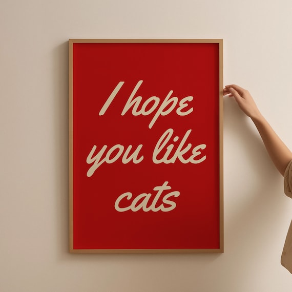 I Hope You Like Cats Red Typography Funny Cat Lover Wall Art