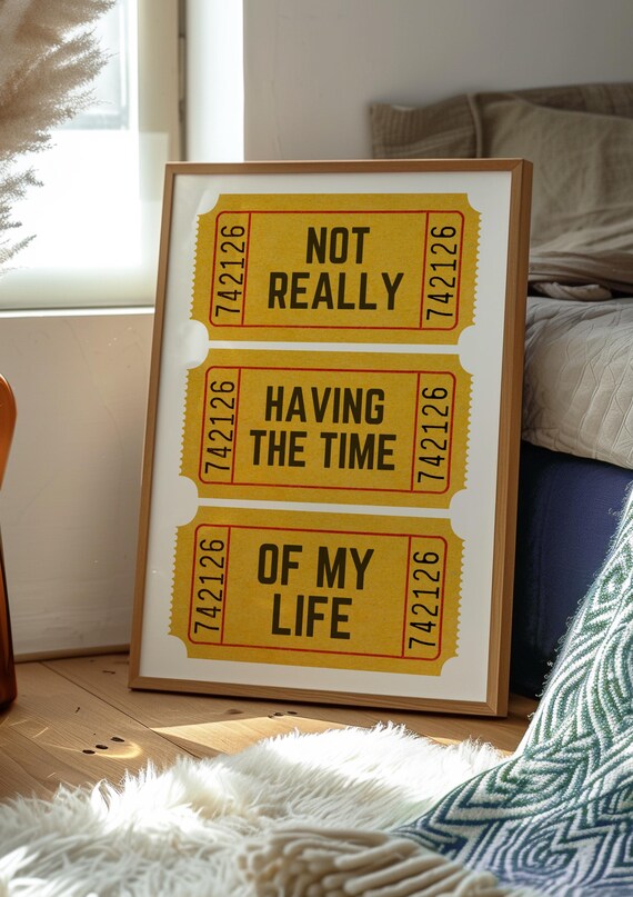 Not Really Having the Time of My Life Ticket Stub Funny Poster
