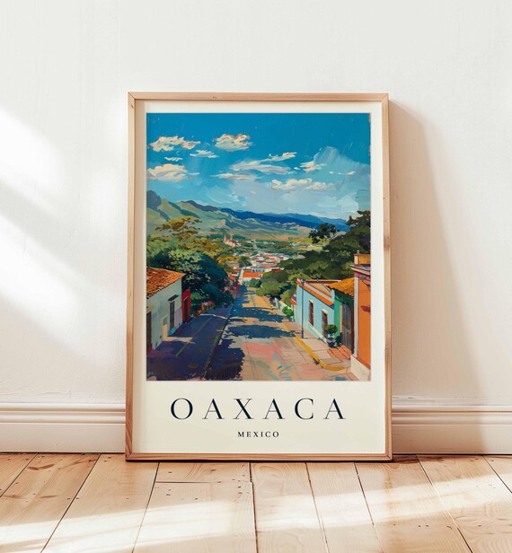 Oaxaca Poster Mexico Travel Print Unesco City Wall Art Culture Decor Gift Vibrant
