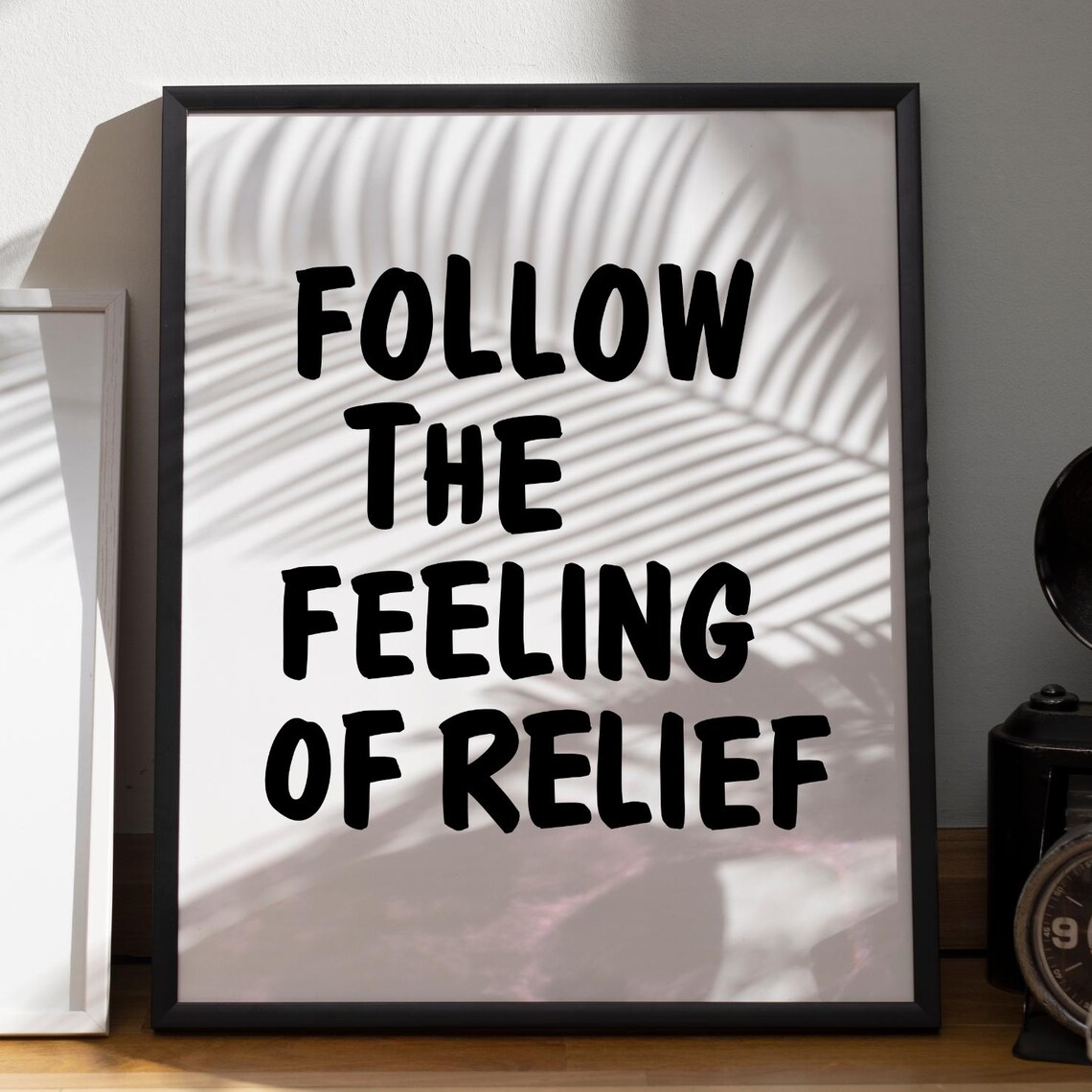 Follow The Feeling Of Relief Manifestation Affirmation Poster