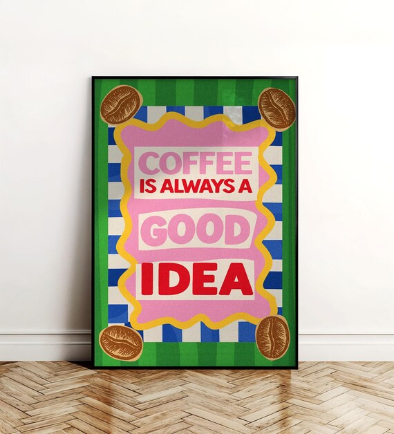 Coffee is Always a Good Idea Retro Bold Color Kitchen Quote Poster