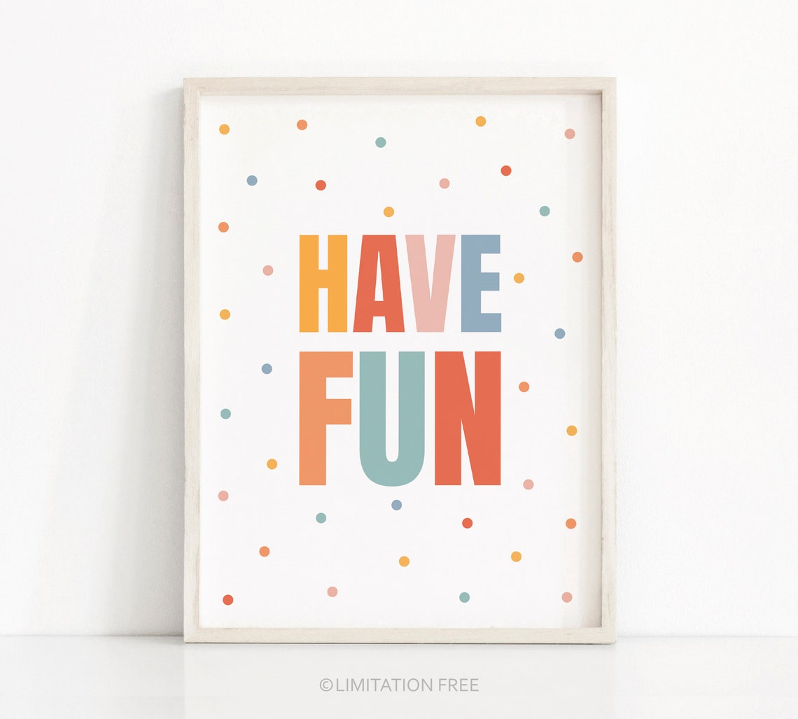 Have Fun Quote Bright Colors Nursery Print Playroom Wall Art