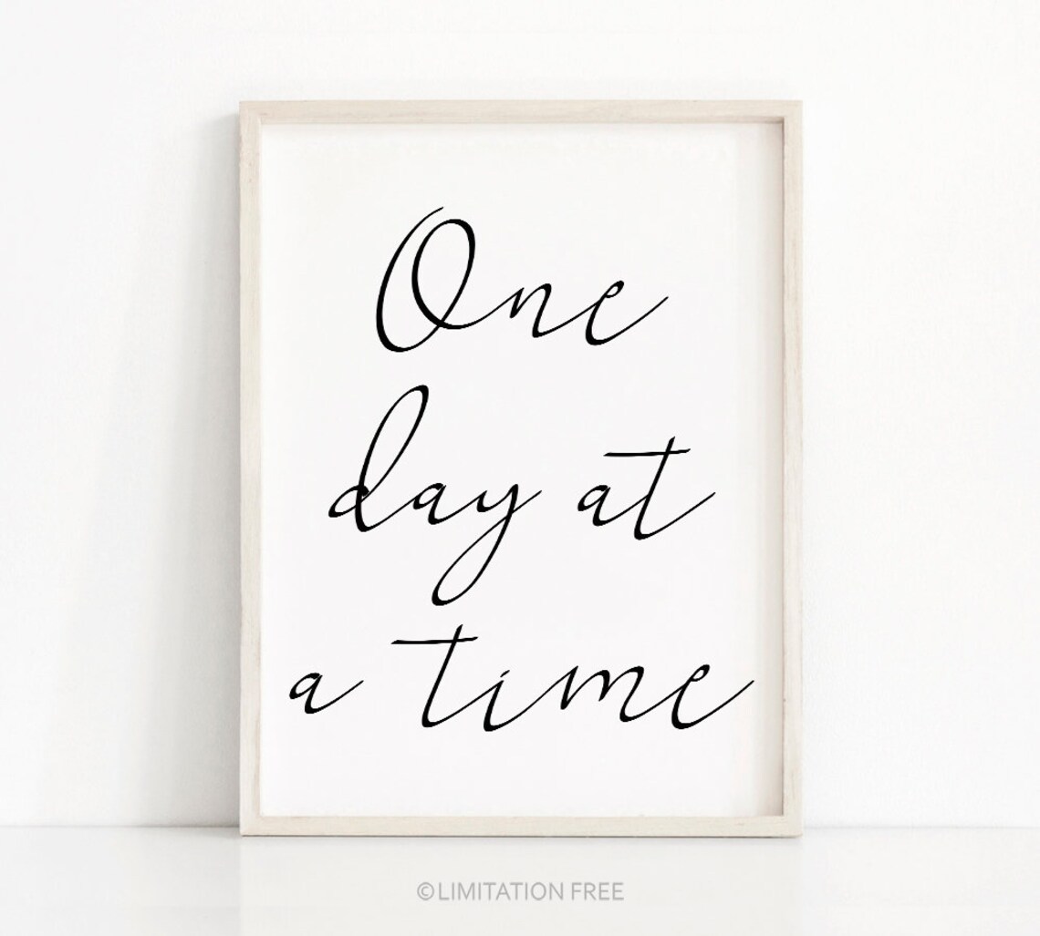 One Day At A Time Quote Art Print, Minimalist Typography