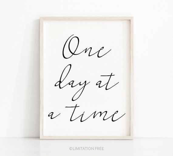 One Day At A Time Quote Art Print, Minimalist Typography