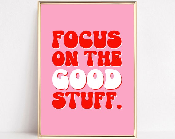 Focus On The Good Stuff Positive Quote Print Typography Poster Girly Preppy Pink Red Room Boho Trendy Wall Art Funny Dorm Decor Framd Canvas