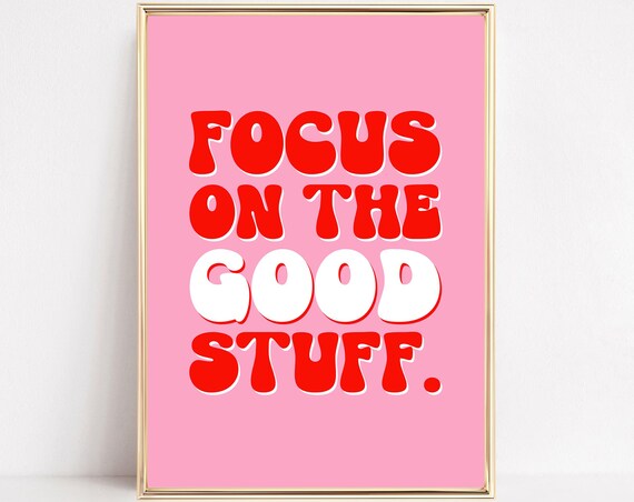 Focus on the Good Stuff Retro Pink Positive Quote Typography Poster