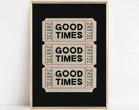 Good Times Ticket Quote Typography Retro Bar Cart Poster