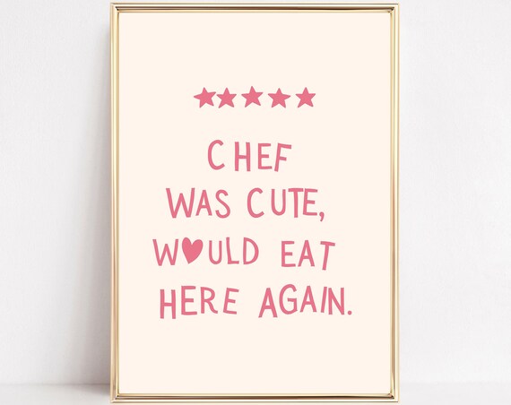 Chef Was Cute Would Eat Here Again Pink Typography Quote Poster