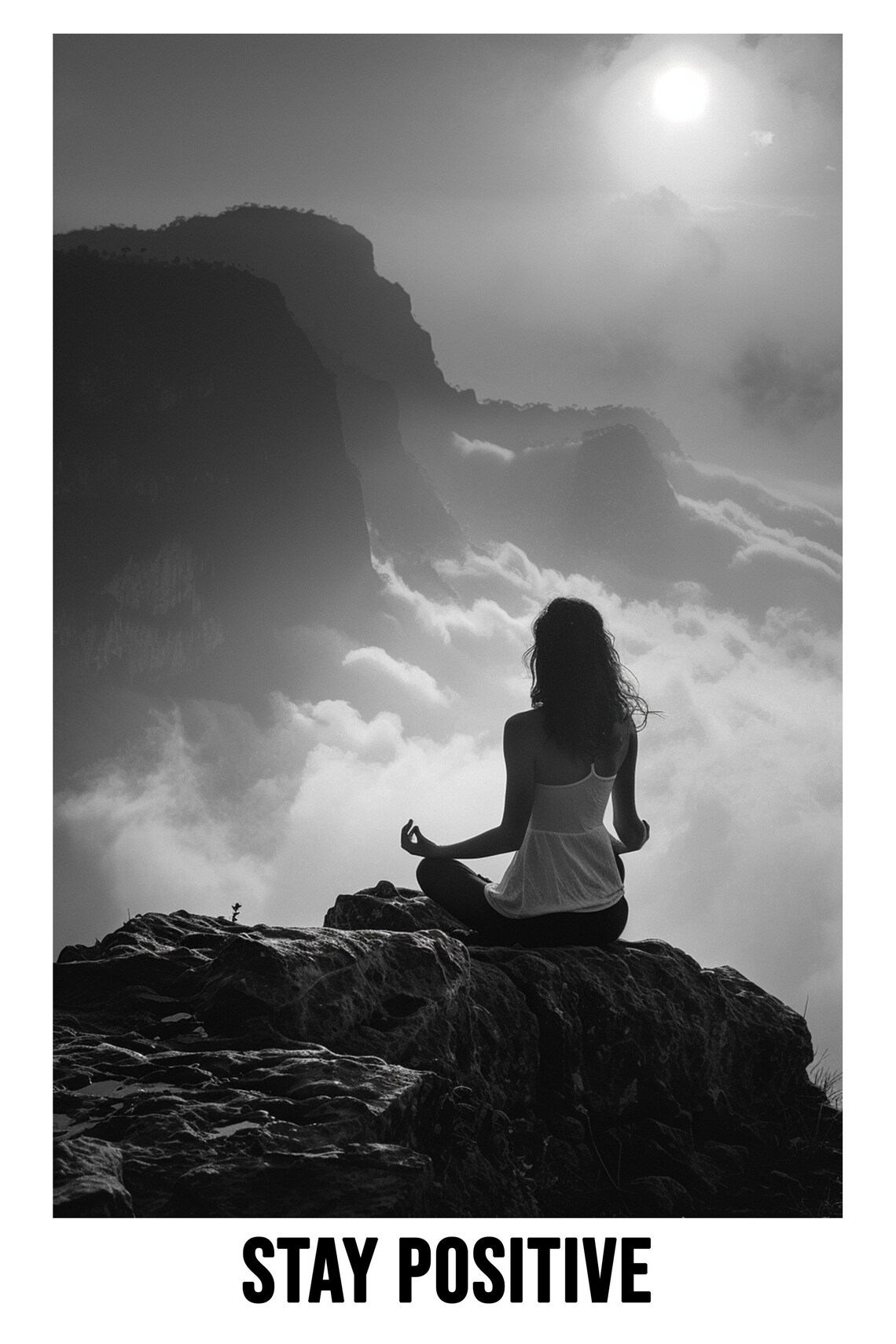 Woman Meditating On Mountain Peak Stay Positive Black White Poster - Image 2