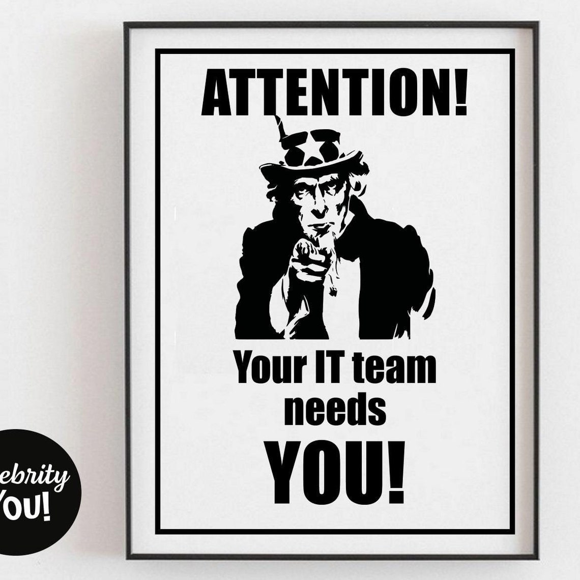 Attention Your IT Team Needs You Uncle Sam Parody Office Poster