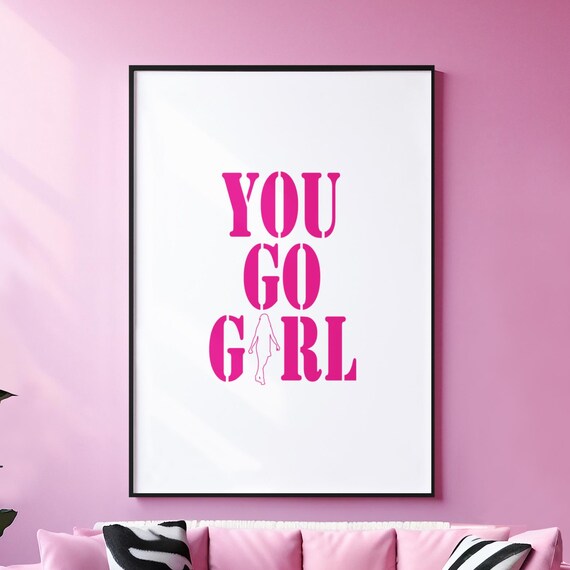 You Go Girl Wall Art Feminist Empowerment Typography Print Bold Pink Motivational Poster Modern Quote Artwork Framed Or Unframed Dcor