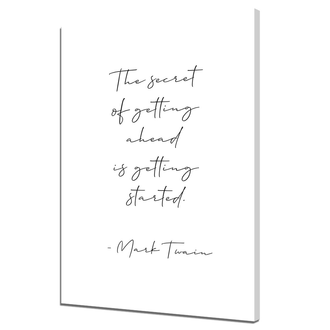 The Secret Of Getting Ahead Is Getting Started Mark Twain Quote Print