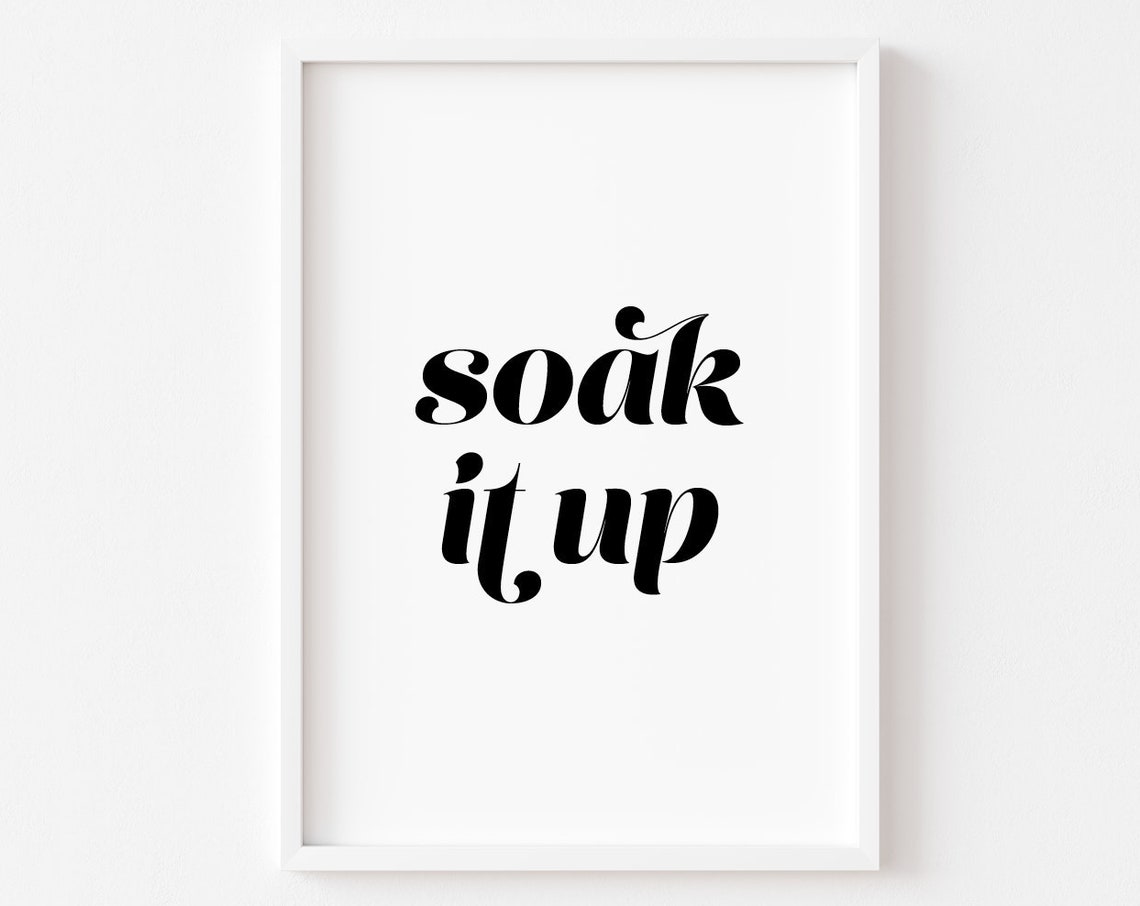 Soak It Up Bold Script Bathroom Minimalist Quote Wall Poster