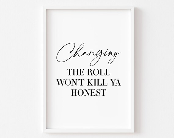 Modern Bathroom Humor Changing The Roll Funny Quote Sign Poster