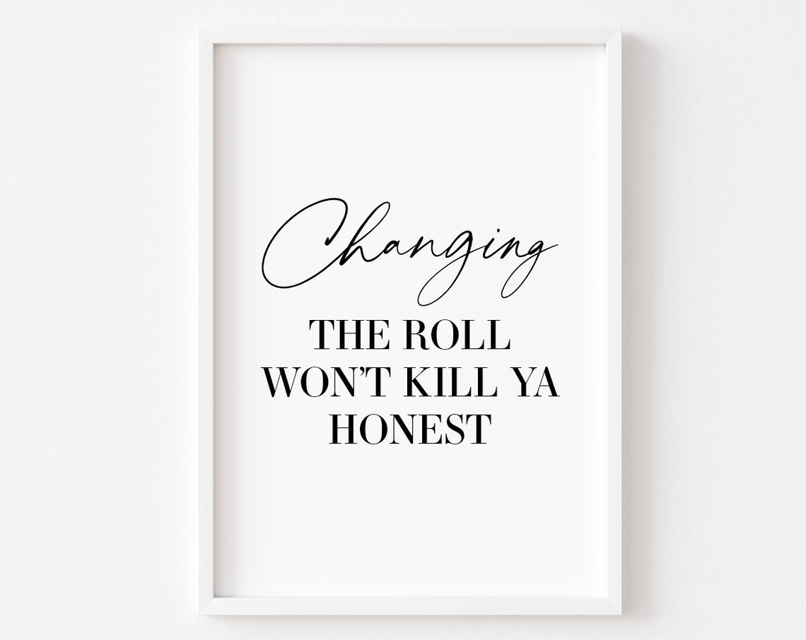 Modern Bathroom Humor Changing The Roll Funny Quote Sign Poster