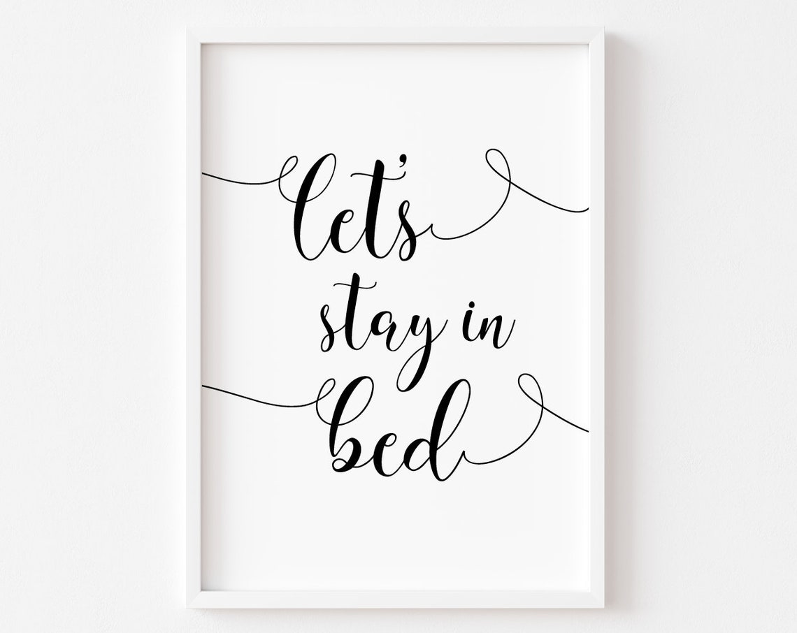 Minimalist Lets Stay In Bed Calligraphy Quote Bedroom Wall Print