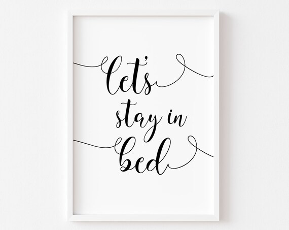 Lets Stay In Bed Bedroom Prints Print Wall Art Decor Home Cosy Inspirational Quotes