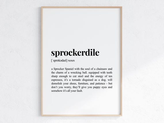 Sprockerdile Definition Print Funny Gift For Sprocker Spaniel Parent Sarcastic Dictionary Poster Wall Art