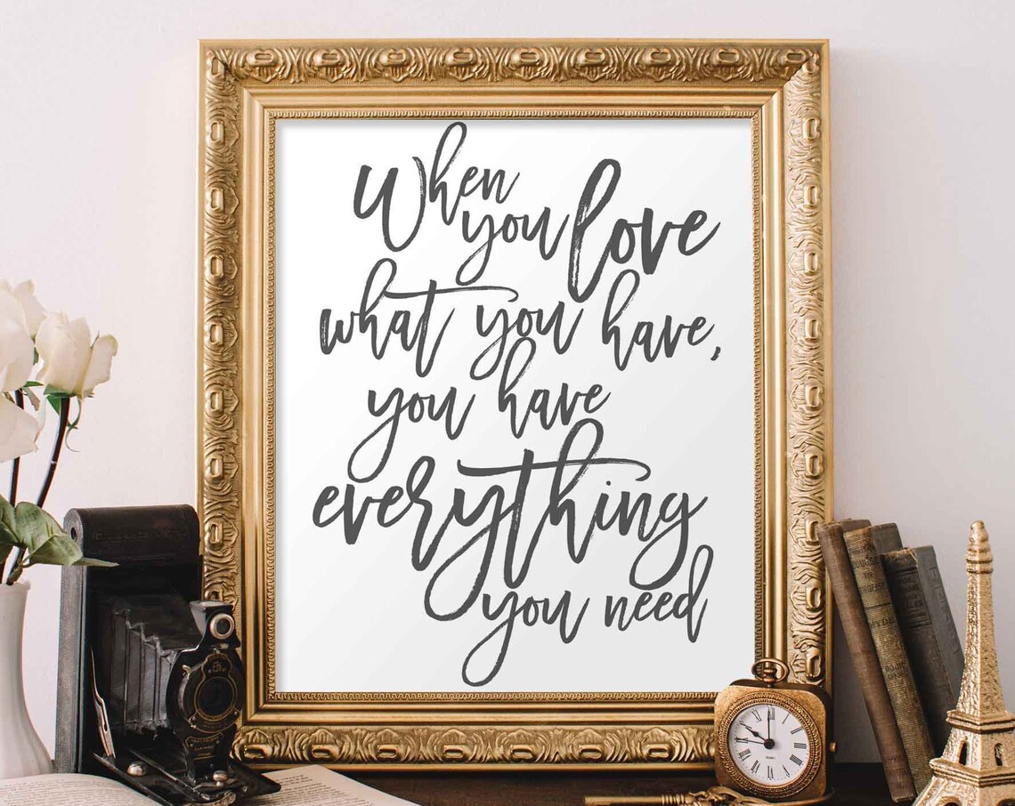 When You Love What You Have Calligraphy Gratitude Quote Poster