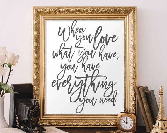 When You Love What You Have Calligraphy Gratitude Quote Poster