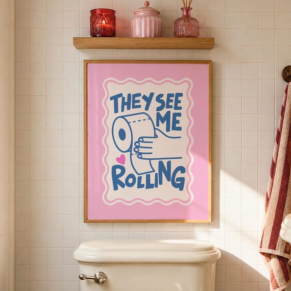 Funny Toilet Print They See Me Rolling Bathroom Poster Digital Download