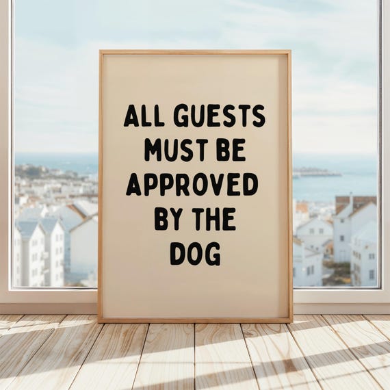 All Guests Must Be Approved By The Dog Print Funny Quote Wall Art Pet Lover Poster Rules Owner Beige