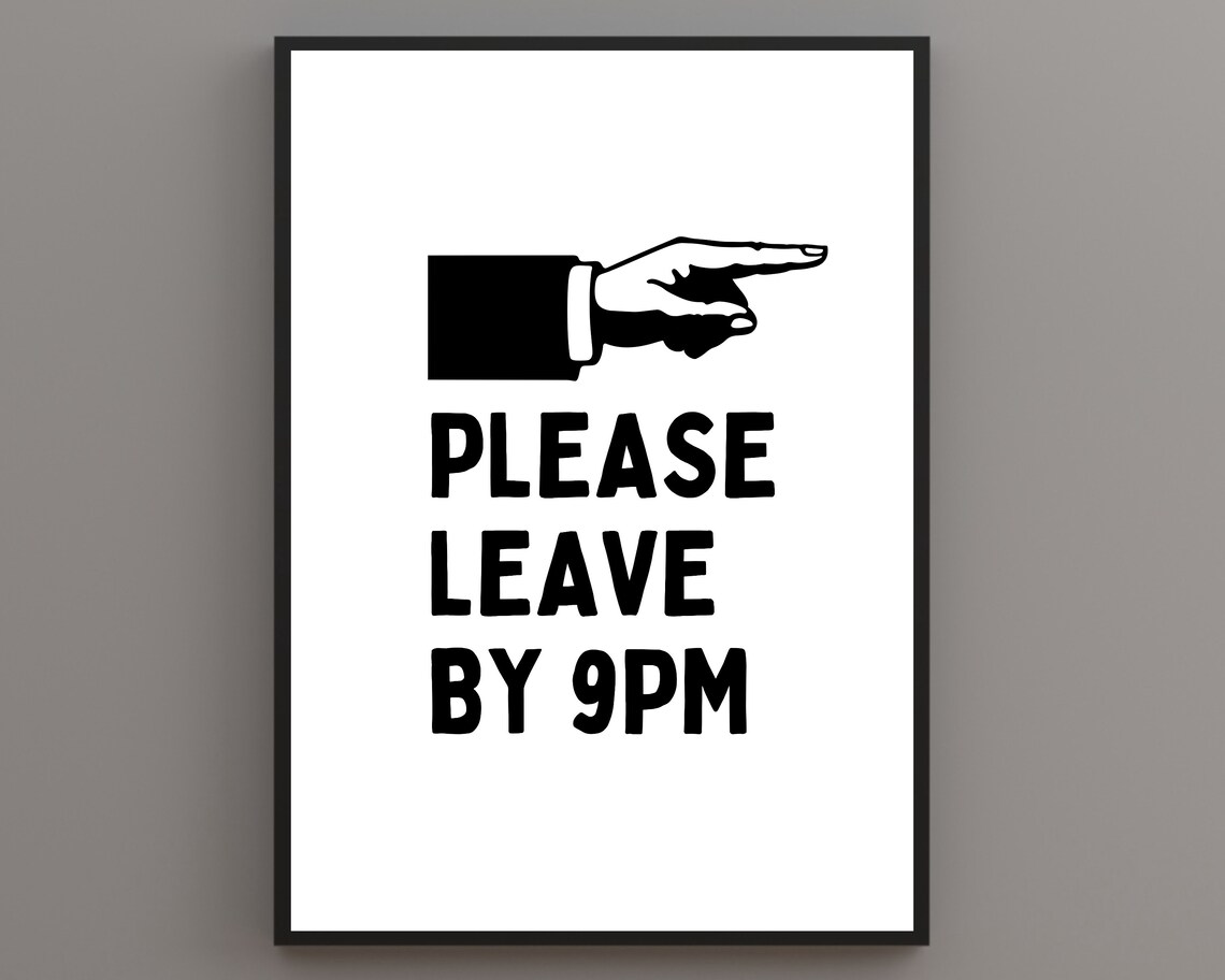 Please Leave by 9pm Funny Typography Quote Art Print