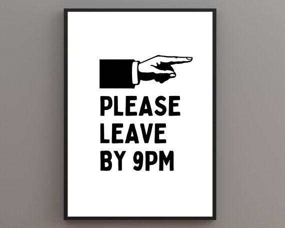 Please Leave by 9pm Funny Typography Quote Art Print