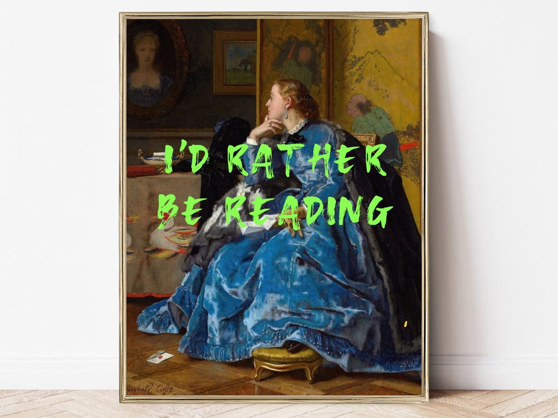 Id Rather Be Reading Book Lover Altered Classical Painting Poster