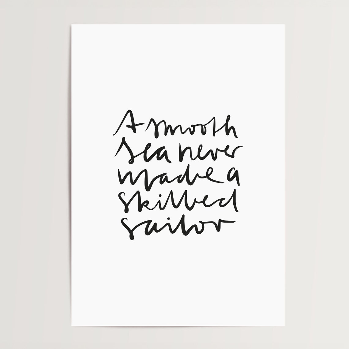 A Smooth Sea Never Made a Skilled Sailor Handwritten Quote Poster - Image 4