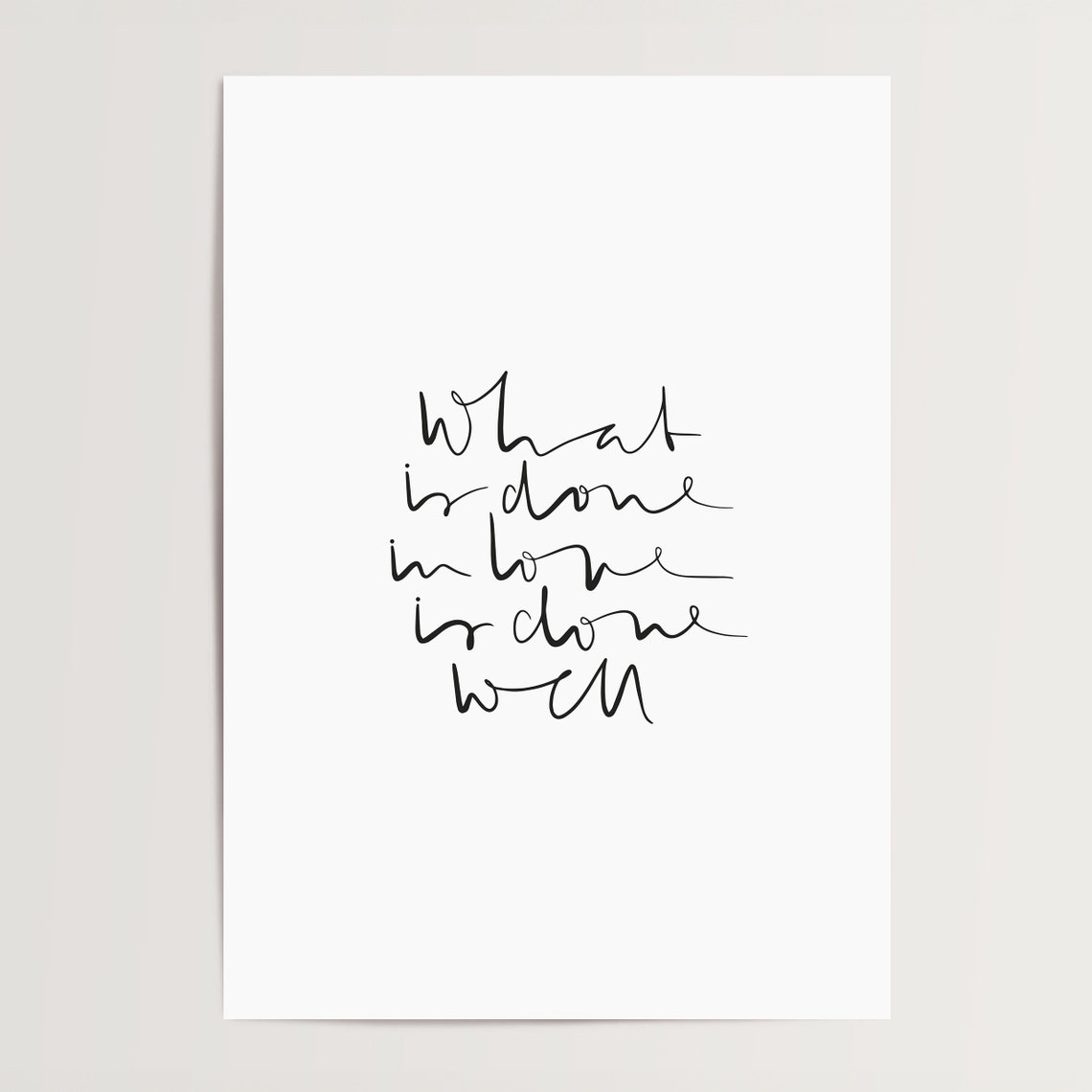 What Is Done In Love Is Done Well Hand Lettered Quote Poster - Image 4
