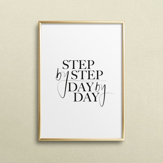 Poster Print Wallart Fine Art Print Quotes Sayings Typography Art Step By Step Motivation Uplifting Gift Idea Life Inspiration