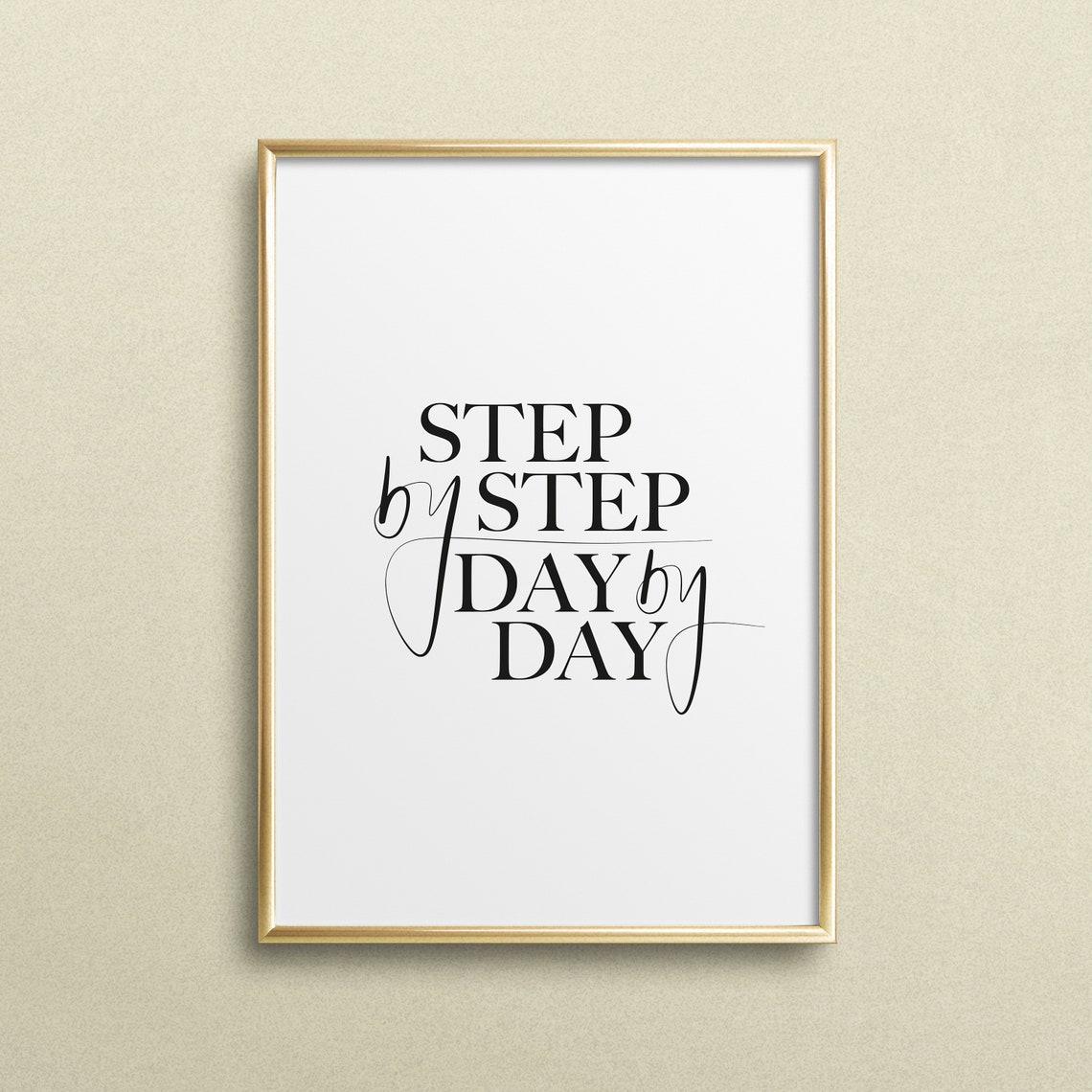 Step by Step Day by Day Serif Script Motivational Quote Poster