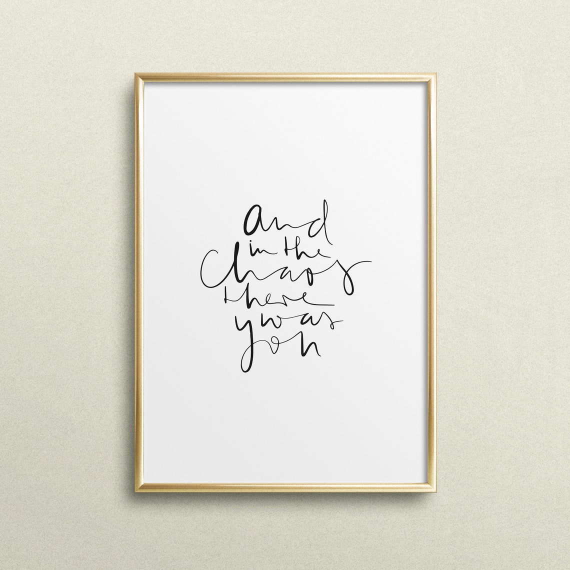 And In The Chaos There Was You Romantic Love Script Quote Poster