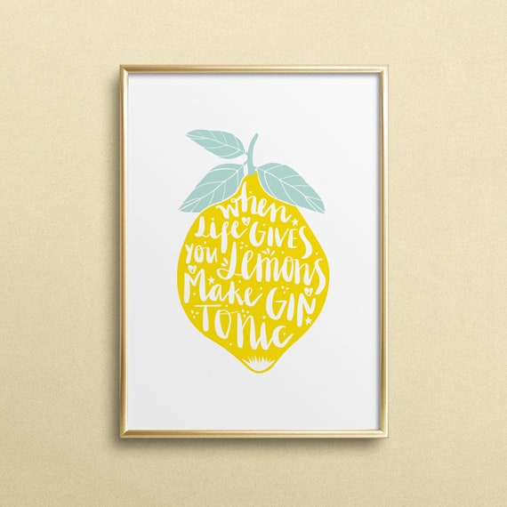 When Life Gives You Lemons Make Gin Tonic Poster Print