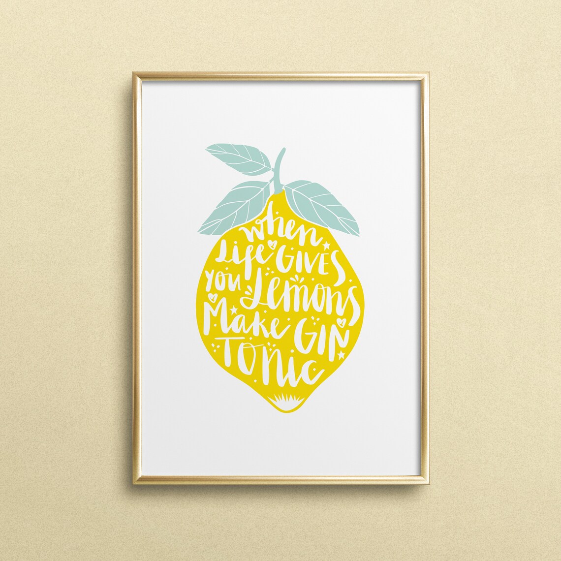 When Life Gives You Lemons Make Gin Tonic Poster Print