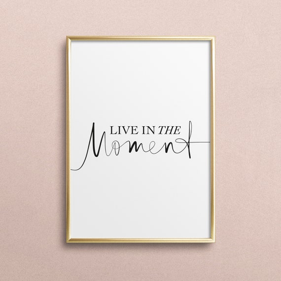 Live In The Moment Mindfulness Quote Art Print
