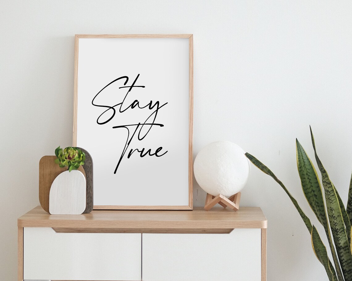 Stay True Quote Art Print, Bedroom Decor