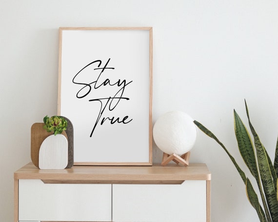 Stay True Quote Art Print, Bedroom Decor