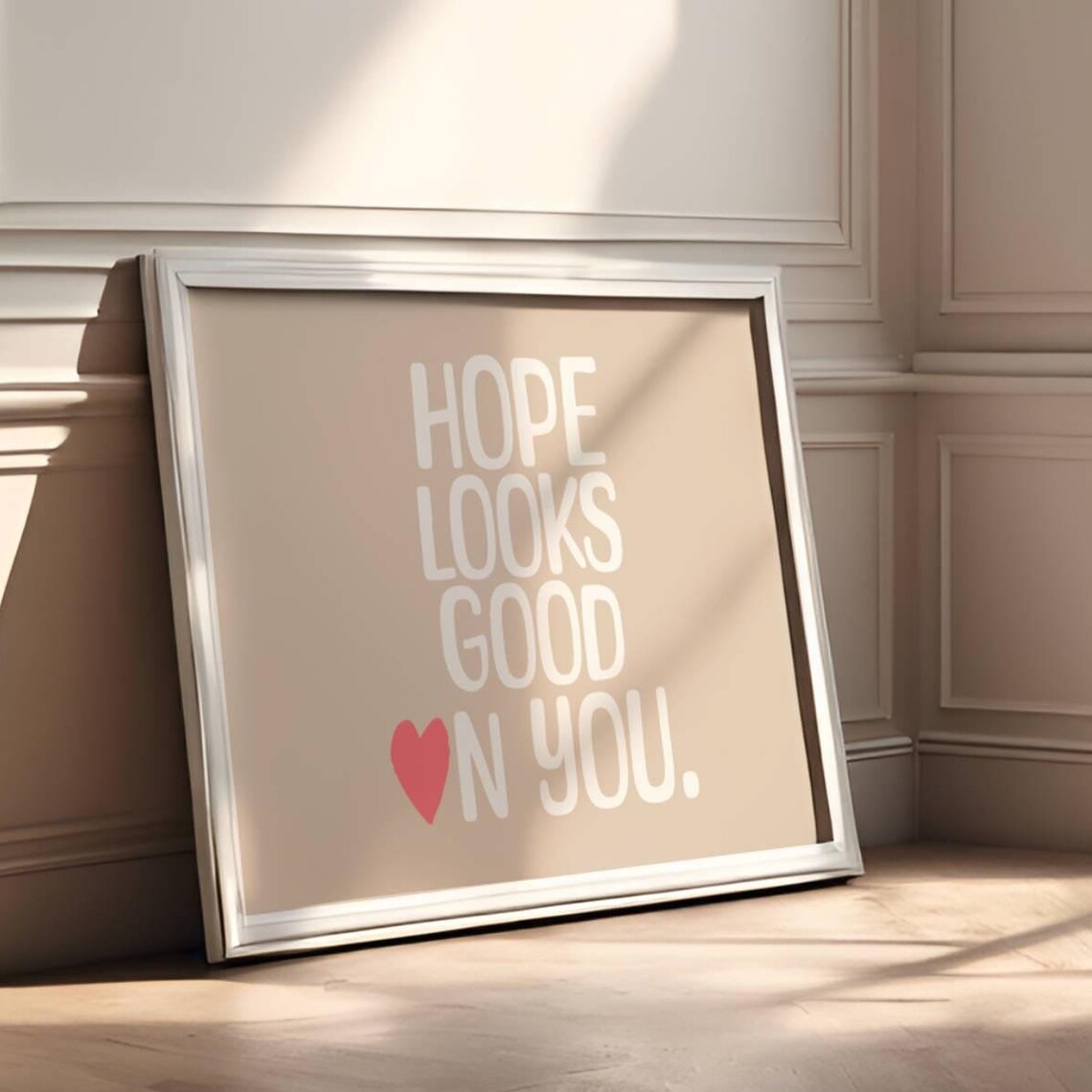 Hope Looks Good On You Heart Quote Beige Minimalist Wall Poster