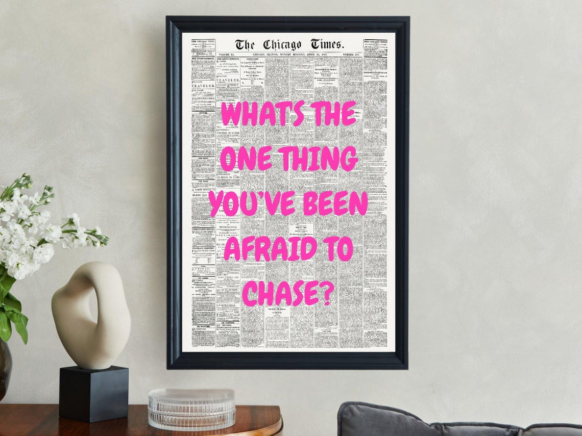 Whats The One Thing You've Been Afraid To Chase Pink Quote Poster
