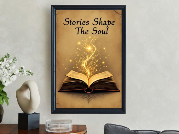Stories Shape the Soul Glowing Open Book Literary Magic Quote Wall Poster