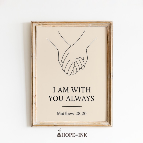 I Am With You Always Matthew 2820 Bible Verse Faith Wall Art